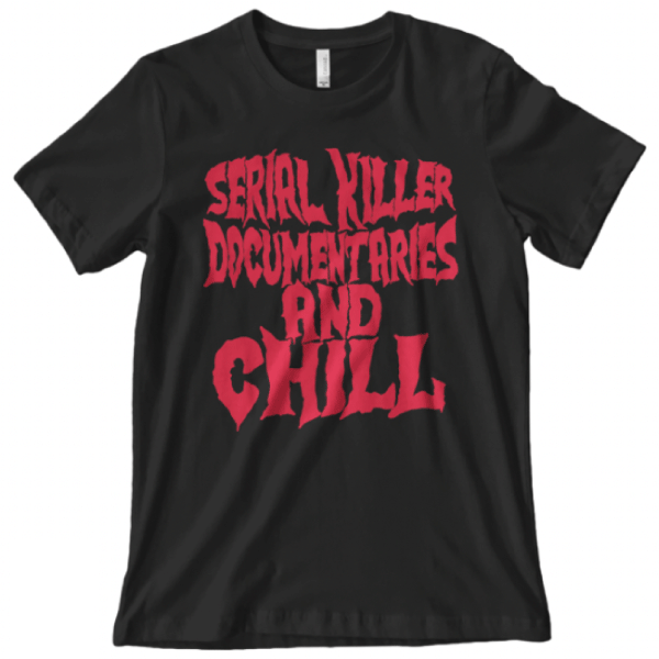 Serial Killer Documentaries Shirt