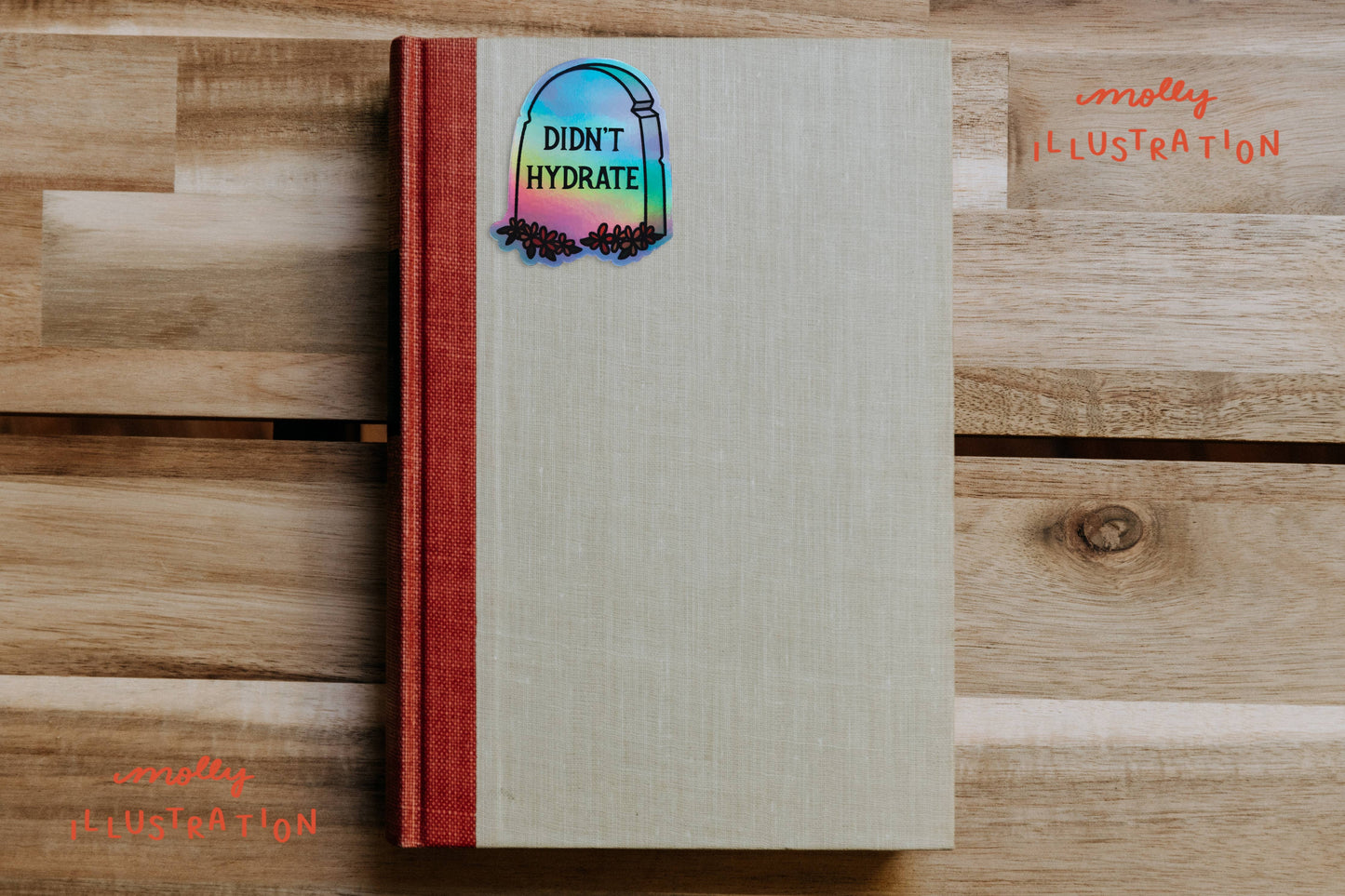 Didn’t Hydrate Tombstone Holographic Vinyl Sticker - Homeward Bound Goods
